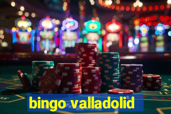 bingo valladolid