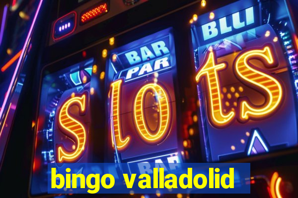 bingo valladolid