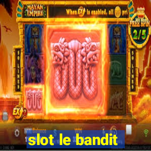 slot le bandit