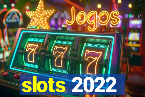 slots 2022