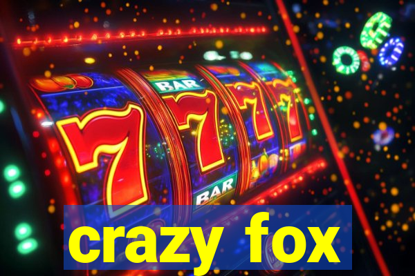 crazy fox