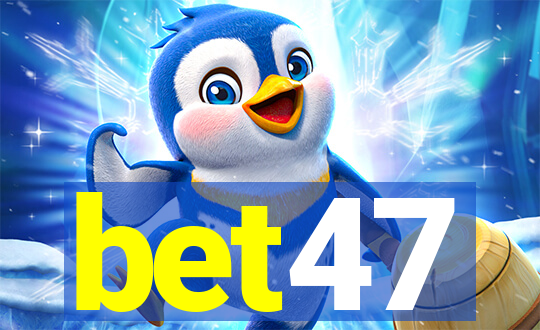 bet47