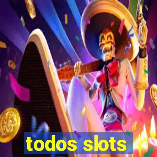 todos slots