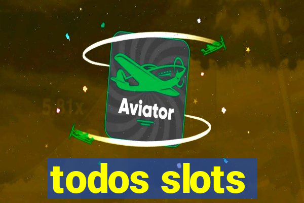 todos slots