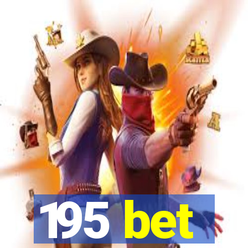 195 bet