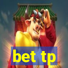 bet tp