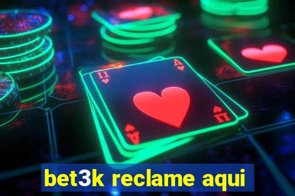 bet3k reclame aqui