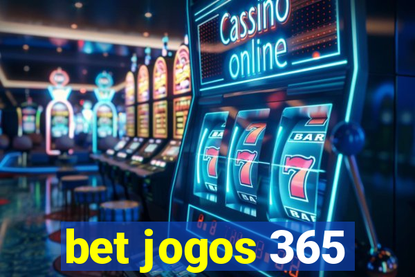 bet jogos 365