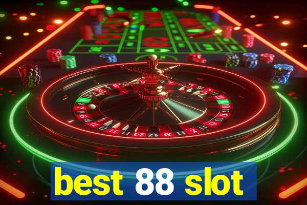 best 88 slot