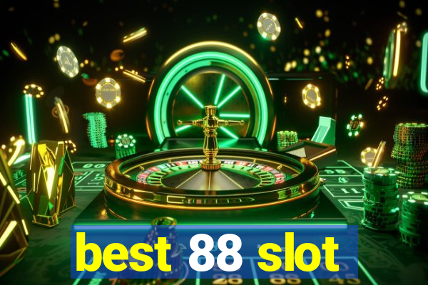 best 88 slot