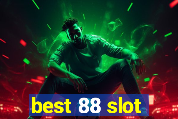 best 88 slot