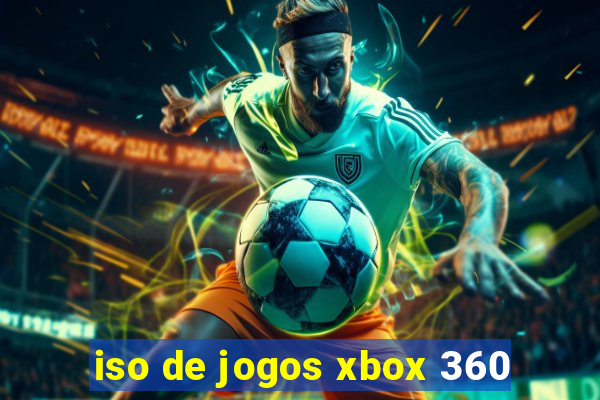 iso de jogos xbox 360