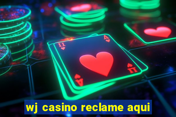 wj casino reclame aqui