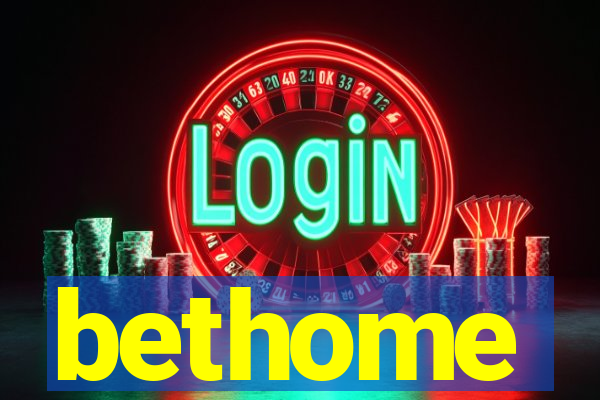 bethome