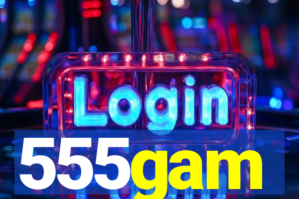 555gam