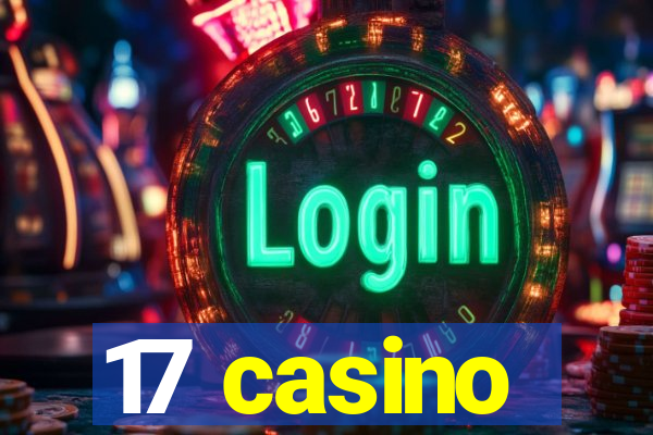 17 casino