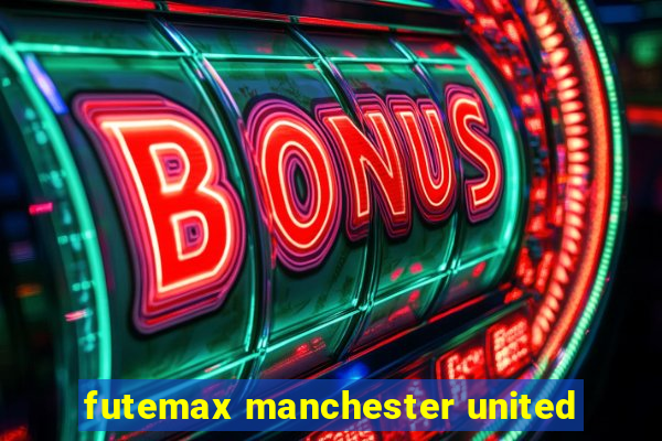 futemax manchester united