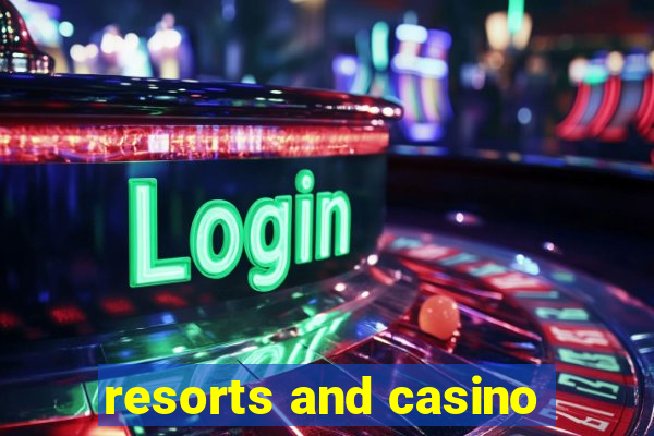 resorts and casino