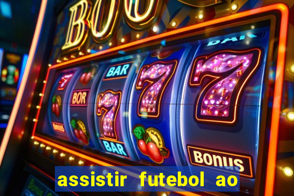 assistir futebol ao vivo multi canais