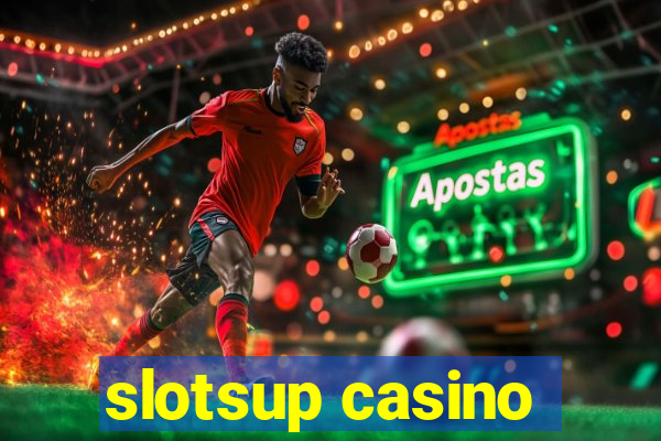 slotsup casino