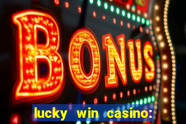 lucky win casino: vegas slots