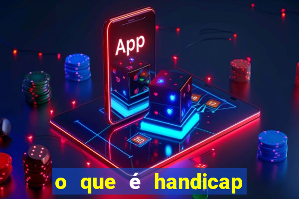 o que é handicap - 1.5