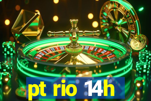 pt rio 14h