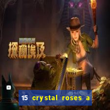 15 crystal roses a tale of love slot free play