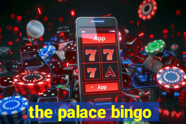 the palace bingo