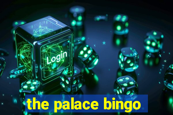 the palace bingo