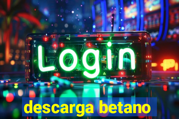 descarga betano