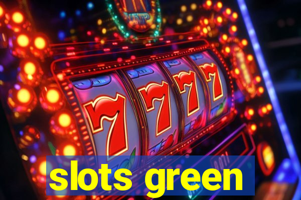 slots green