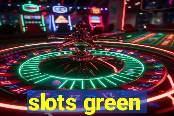 slots green