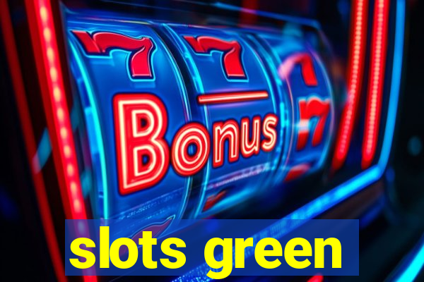 slots green