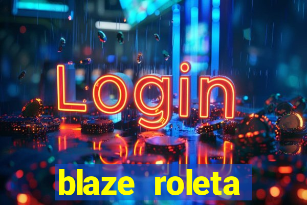 blaze roleta apostas online