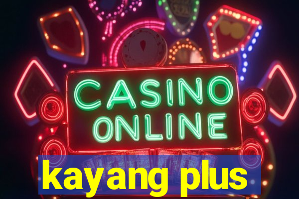 kayang plus