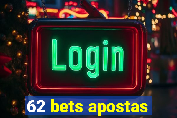 62 bets apostas