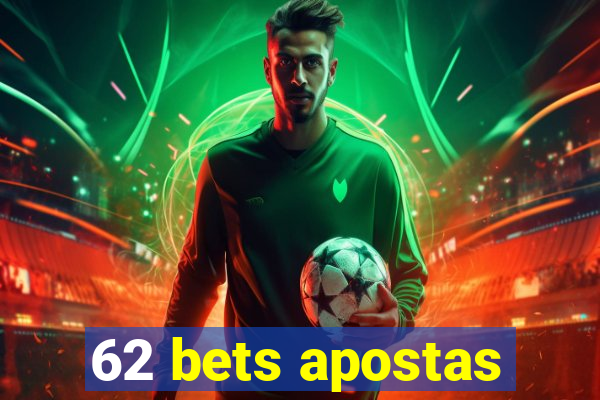 62 bets apostas