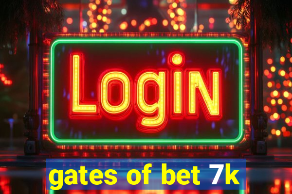 gates of bet 7k