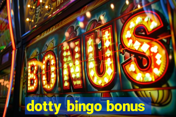 dotty bingo bonus