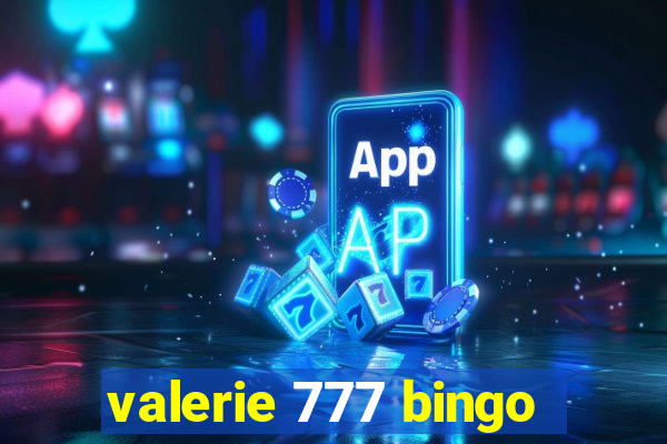 valerie 777 bingo