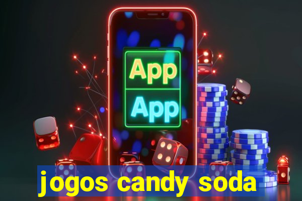 jogos candy soda