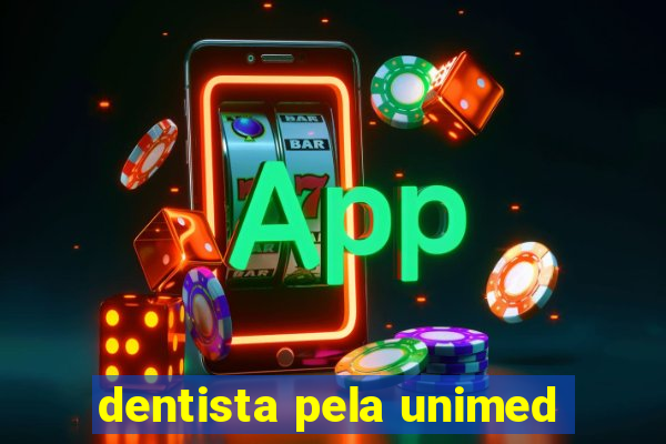 dentista pela unimed