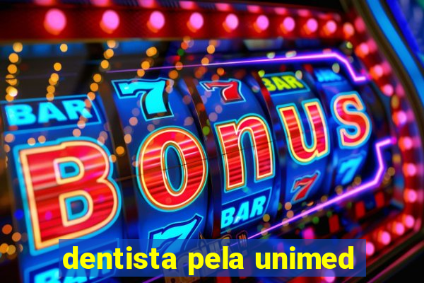 dentista pela unimed