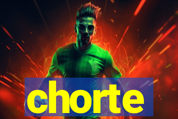 chorte