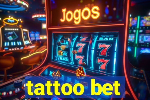 tattoo bet