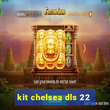 kit chelsea dls 22