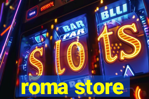 roma store