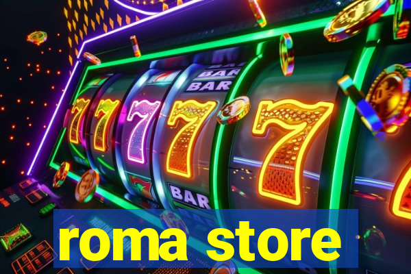 roma store