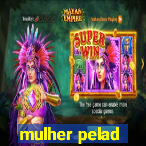 mulher pelad